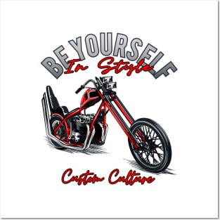 Be yourself in style,Custom culture,custom bike,Chopper motorcycle,long forks Posters and Art